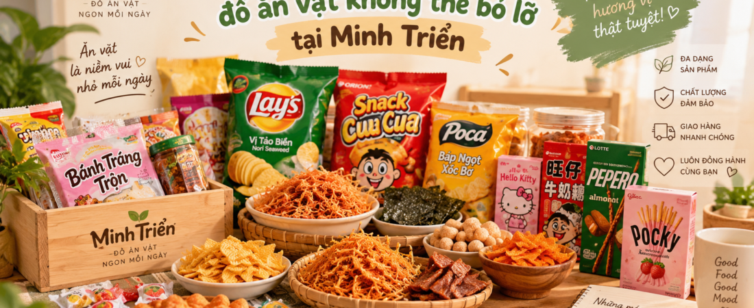 Top những món đồ ăn vặt không thể bỏ lỡ tại Minh Triển